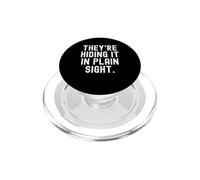 Theyre Hiding it in Plain Vue Clever Witty Observational PopSockets PopGrip pour MagSafe