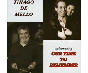 Thiago de Mello - Celebrating Our Time to Remember