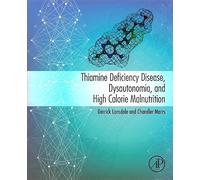 Thiamine Deficiency Disease, Dysautonomia, and High Calorie Malnutrition