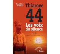 Thiaroye 44 Les voix du silence - Ndiaye Boubacar - L'harmattan - broché - Poésie