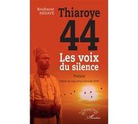 Thiaroye 44 Les voix du silence - Ndiaye Boubacar - L'harmattan - broché - Poésie