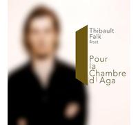 Thibault Falk Quartett – Pour la Chambre d'Aga – Intuition