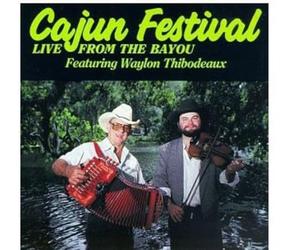 Thibodeaux, Waylon - Cajun Festival-Live from the