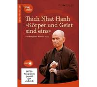 Thich Nhat Hanh - Körper und Geist sind eins
