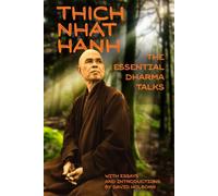 Thich Nhat Hanh: The Essential Dharma Talks