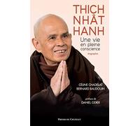 Thich Nhât Nanh - Une Vie En Pleine Conscience
