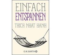 Thich Nhat Hanh Ursula Richard Einfach entspannen (Poche)