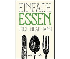 Thich Nhat Hanh Ursula Richard Einfach essen (Basics der Achtsamkeit) (Poche)