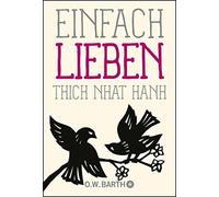 Thich Nhat Hanh Ursula Richard Einfach lieben (Poche)