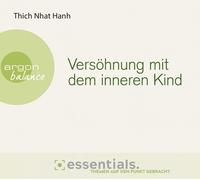 Thich Nhat Hanh Versöhnung mit dem inneren Kind: Essentials. Themen auf den (CD)