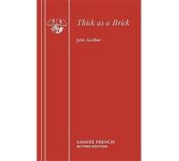 Thick as a Brick (French's Acting Editions) Godber, John (Auteur)