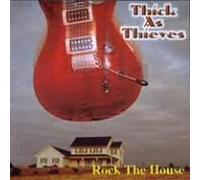 Thick As Thieves - Rock the House