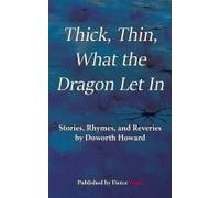Thick, Thin, What The Dragon Let In