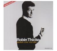 Thicke, Robin - Wanna Love Girl/I'm Not Loving You
