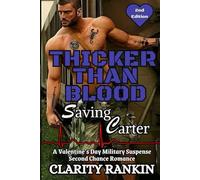 Thicker Than Blood - Saving Carter: A Valentine's Military Suspense Second Chance Romance