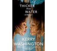 Thicker than water Kerry Washington (Auteur)