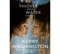 Thicker than water Kerry Washington (Auteur)