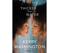 Thicker than Water - Kerry Washington - Little Brown Libri - broché - Essai