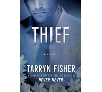 Thief: A Dark Contemporary Romance of Obsession, First Love, Manipulation, and the Unbearably High Price of a Twisted Love Triangle