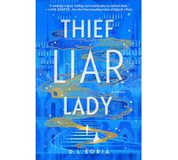 Thief Liar Lady: A Novel