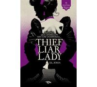 Thief Liar Lady - Une réécriture de Cendrillon - réécriture de contes de fée - contes revisités - fairytale retellings - romantasy - D.L. SORIA - D. L. Soria - 404 Editions - ebook (ePub) - Roman