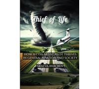 Thief of Life: How a Con Artist Pilot Thrives in General Aviation and Society