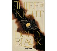 Thief of Night Das Finale der beliebten Dark Fantasy-Dilogie von Bestsellerautorin Holly Black - Holly Black - Knaur eBook - ebook (ePub) - Livre