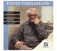 Thielemans, Toots - Only Trust Your Heart