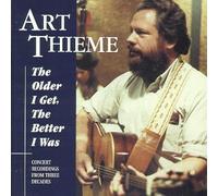 Thieme, Art - Older I Get The Better I Was