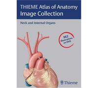 Thieme Atlas of Anatomy Image Collection: Neck and Internal Organs [1]