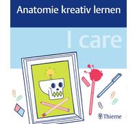 Thieme I care - Anatomie kreativ lernen (Relié)