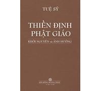 ThiỀn ĐỊnh PhẬt Giáo KhỞi Nguyên VÀ Ảnh HƯỞng