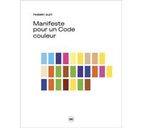 Thierry Alet. Manifeste pour un code couleur - Thierry Alet - Skira Paris - relié - Monographie
