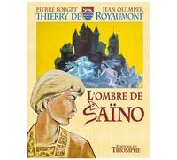 Thierry de Royaumont – L'Ombre de Saïno – Tome 3 – Éditions du Triomphe