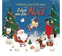 Thierry Gali et Ses Amis: Il Était Une Fois Noël