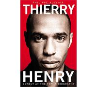 Thierry Henry: Lonely at the Top by Auclair, Philippe (2013) Paperback