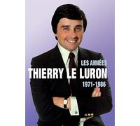 Thierry Le Luron : 1971-1986 : Les Années Thierry Le Luron