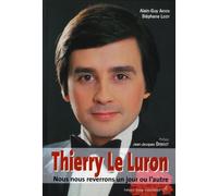 Thierry le Luron: Nous nous reverrons un jour ou l'autre