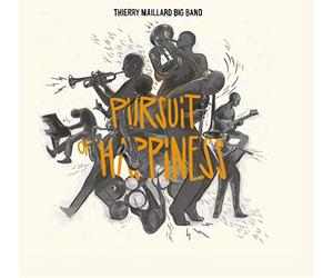 Thierry Maillard Big Band - Pursuit Of Happiness