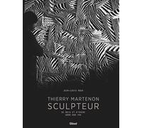 Thierry Martenon, sculpteur: De bois et d'encre