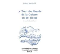 Thierry meunier: le tour du monde de la guitare en 80 pieces