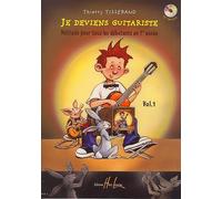 Thierry Tisserand : Je Deviens Guitariste Vol.1. Partitions, CD pour Guitare