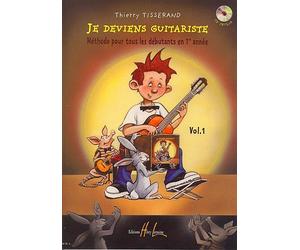 Thierry Tisserand : Je Deviens Guitariste Vol.1. Partitions, CD pour Guitare