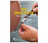 Thiers, capitale coutelière: Déclin et résistance d’un bassin industriel