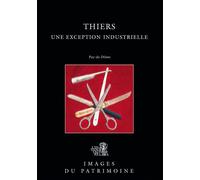 Thiers, une Exception Industrielle