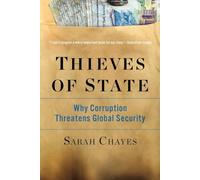 Thieves of State: Why Corruption Threatens Global Security