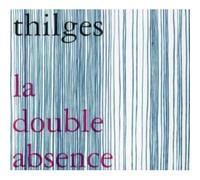 Thilges - La Double Absence [Import]