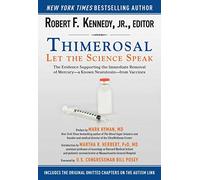 Thimerosal: Let the Science Speak: The Evidence Supporting the Immediate Removal of Mercury-a Known Neurotoxin-from Vaccines