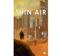 Thin Air - Richard K. Morgan - Bragelonne - Poche - Roman