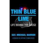 THIN BLUE LINE LIFE BEHIND THE BADGE - Michael Barron - Thin Blue Books - ebook (ePub) - Livre